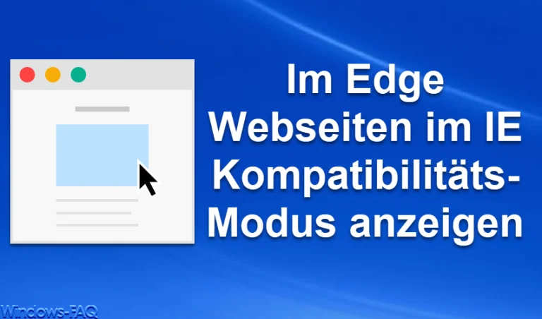 Im Edge Webseiten im IE Kompatibilitäts-Modus anzeigen