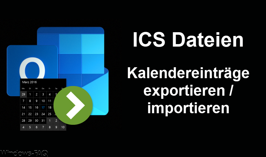 ICS Datei – Kalendereinträge exportieren / importieren