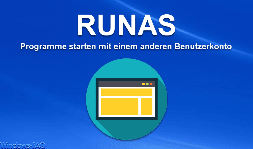 Runas – Programme starten mit einem anderen Benutzerkonto