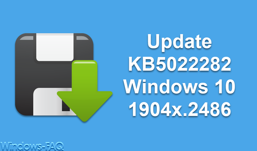 Update KB5022282 Windows 10 1904x.2486