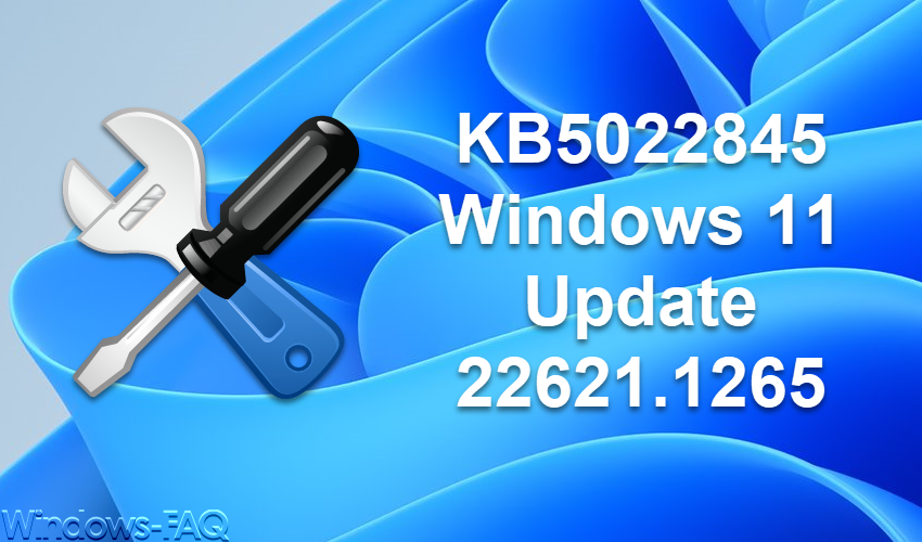 KB5022845 Windows 11 Update 22621.1265