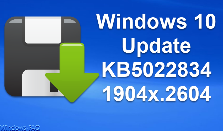 Windows 10 Update KB5022834 – 1904x.2604