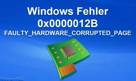 Windows Fehler 0x0000012B FAULTY_HARDWARE_CORRUPTED_PAGE