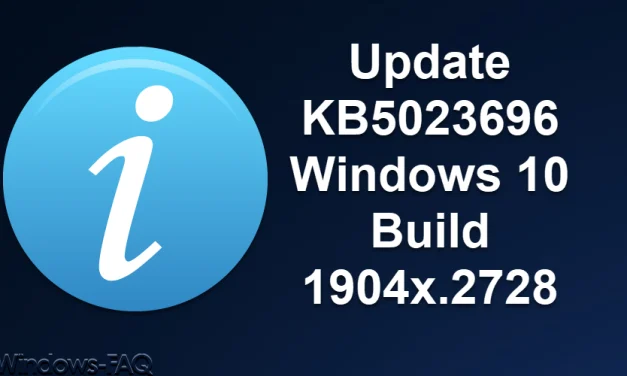 Update KB5023696 für Windows 10 – Build 1904x.2728
