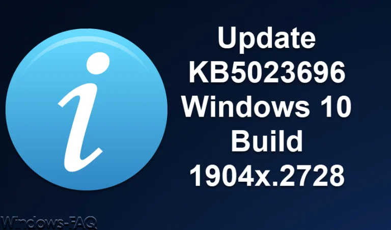 Update KB5023696 für Windows 10 – Build 1904x.2728