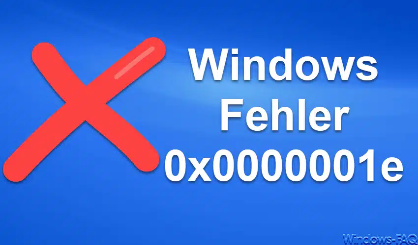 Windows Fehler 0x0000001e KMODE_EXCEPTION_NOT_HANDLED