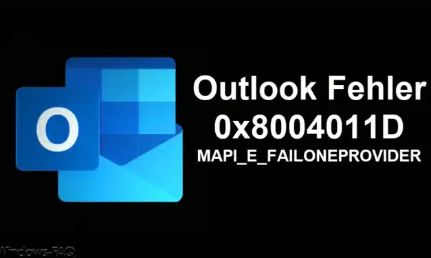 Outlook Fehler 0x8004011D MAPI_E_FAILONEPROVIDER