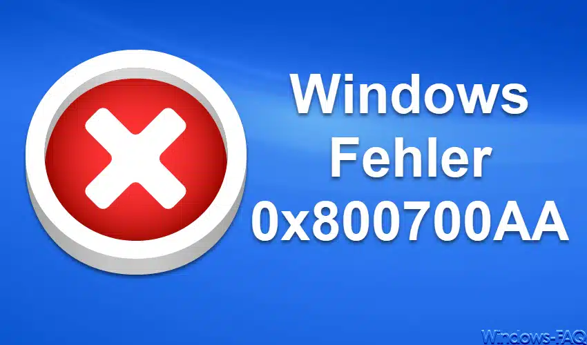 Windows Fehler 0x800700AA