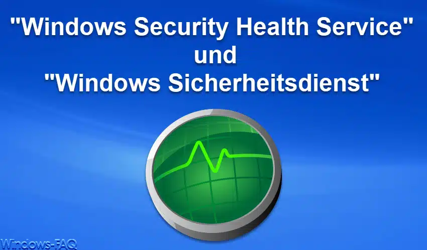 „Windows Security Health Service“ und „Windows Sicherheitsdienst“