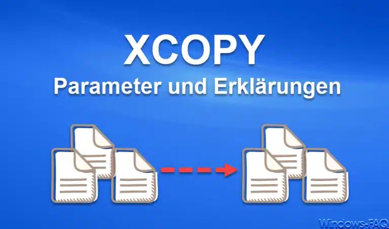 XCOPY – Parameter und Erklärungen