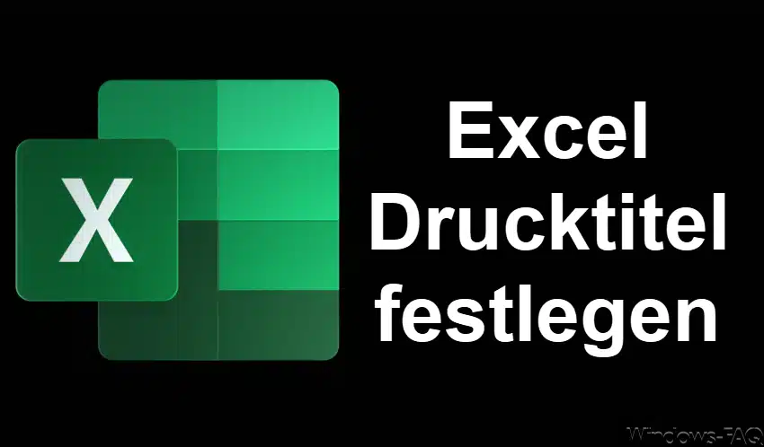 Excel Drucktitel festlegen