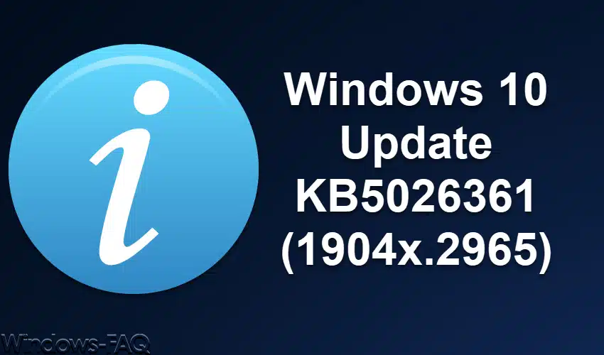 Windows 10 Update KB5026361 (1904x.2965)