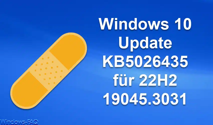 Windows 10 Update KB5026435 für 22H2 19045.3031