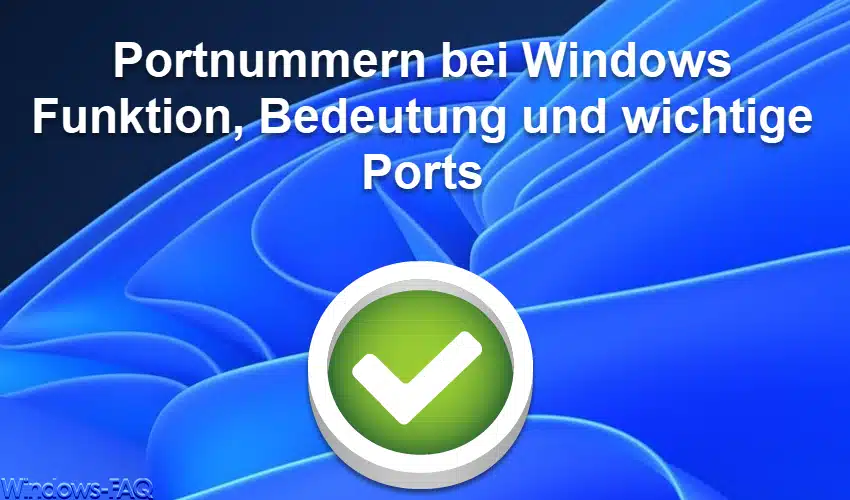 Portnummern bei Windows: Funktion, Bedeutung und wichtige Ports