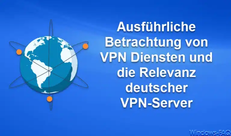 Ausführliche Betrachtung von VPN Diensten und die Relevanz deutscher VPN-Server