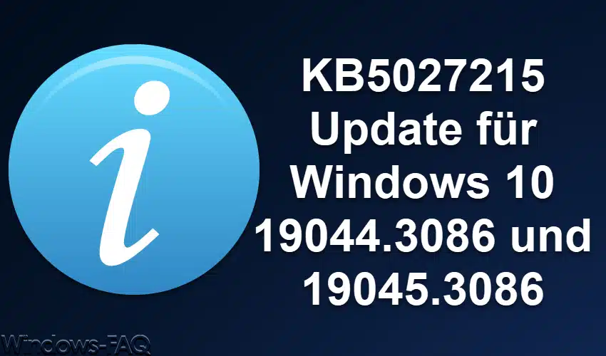 KB5027215 Download Update für Windows 10 19044.3086 und 19045.3086