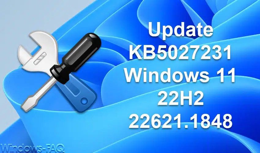 Update KB5027231 Download für Windows 11 22H2 22621.1848
