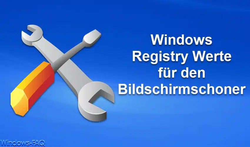 Windows Registry Werte für den Bildschirmschoner
