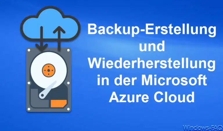 Backup-Erstellung und Wiederherstellung in der Microsoft Azure Cloud