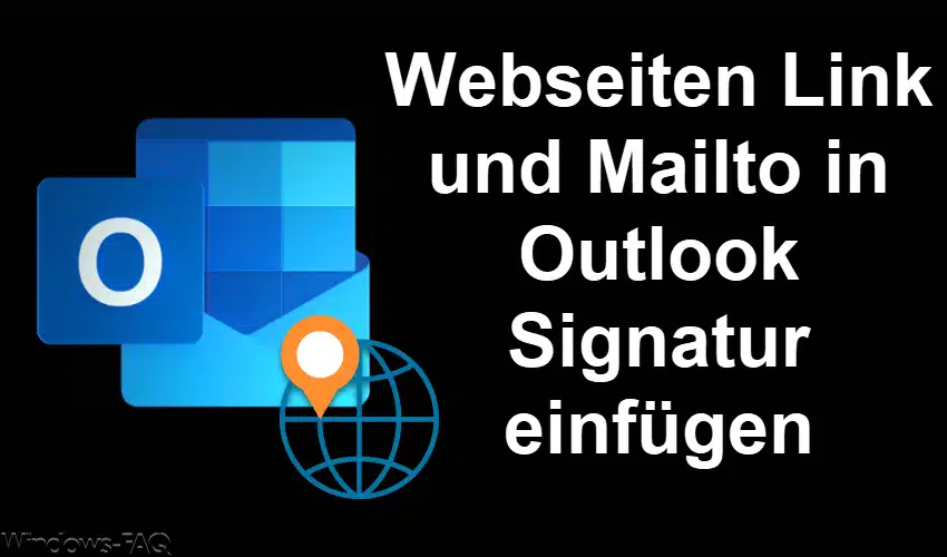 Webseiten Link und Mailto in Outlook Signatur einfügen