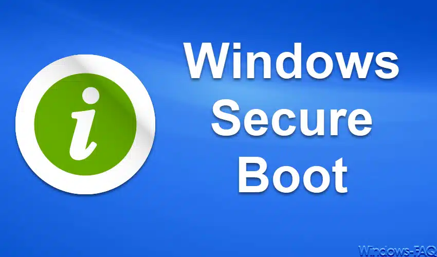 Windows Secure Boot: Konfiguration, Vor- und Nachteile, Fehlercodes