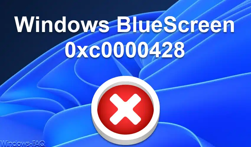 Windows BlueScreen 0xc0000428 