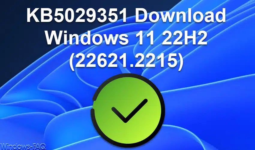 KB5029351 Download Windows 11 22H2 (22621.2215)