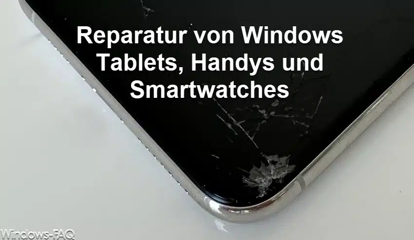 Reparatur von Windows Tablets, Handys und Smartwatches