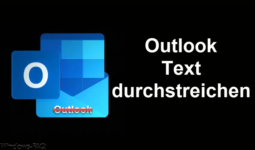 Outlook Text durchstreichen