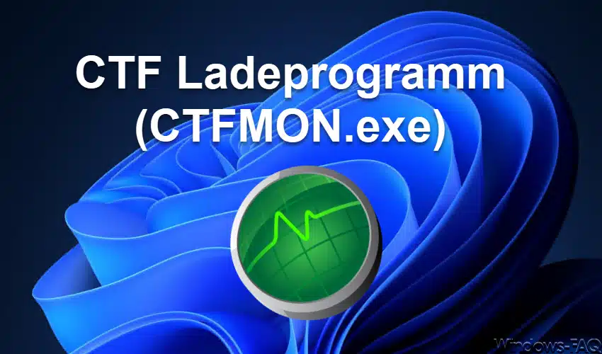 CTF Ladeprogramm (CTFMON.exe)