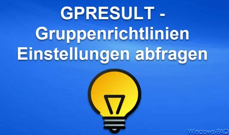 GPUPDATE - Gruppenrichtlinien aktualisieren - Windows FAQ