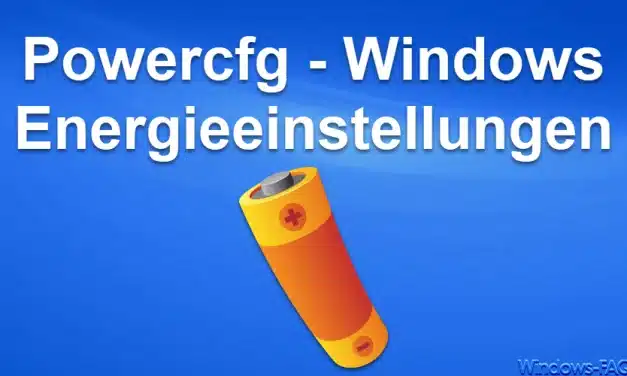 Powercfg – Windows Energieeinstellungen