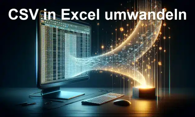 CSV in Excel umwandeln