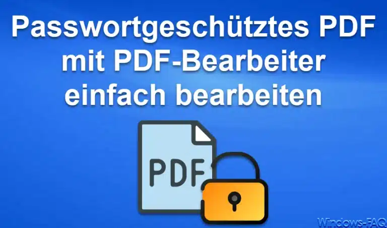 Passwortgeschütztes PDF mit PDF-Bearbeiter einfach bearbeiten