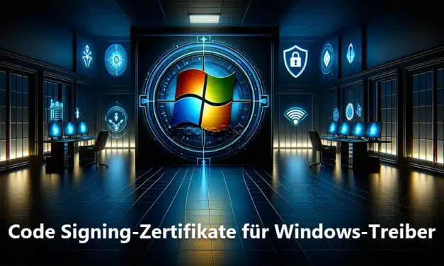 Verbesserung der Sicherheit mit Code Signing-Zertifikaten für Windows-Treiber