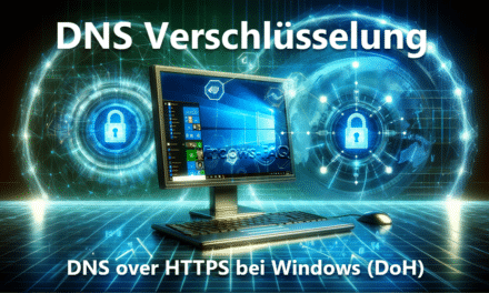 DNS Verschlüsselung – DNS over HTTPS bei Windows (DoH)