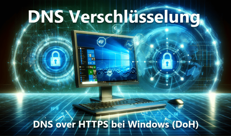 DNS Verschlüsselung – DNS over HTTPS bei Windows (DoH)