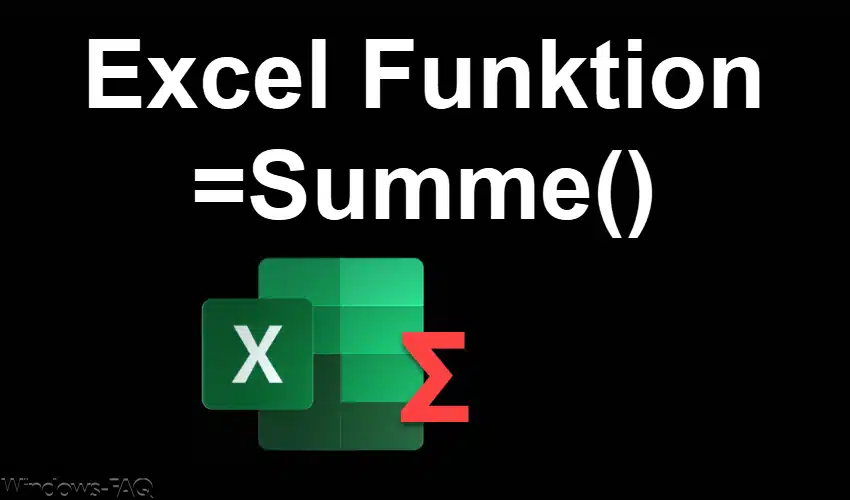 Excel Summe - Summenfunktion einfach erklärt - Windows FAQ