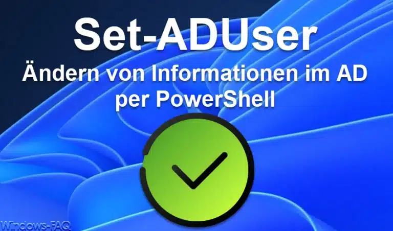 Set-ADUser – Ändern von Informationen im AD per PowerShell