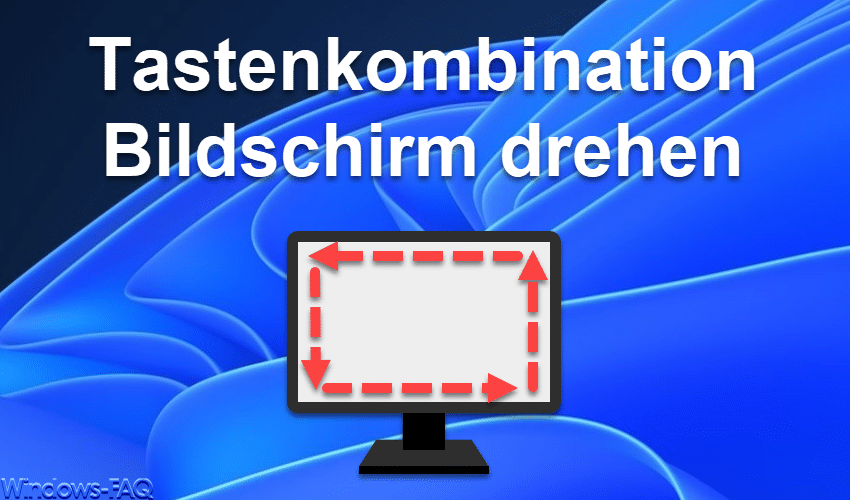 Tastenkombination Bildschirm drehen