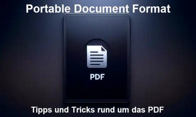 Portable Document Format: Tipps und Tricks rund um das PDF