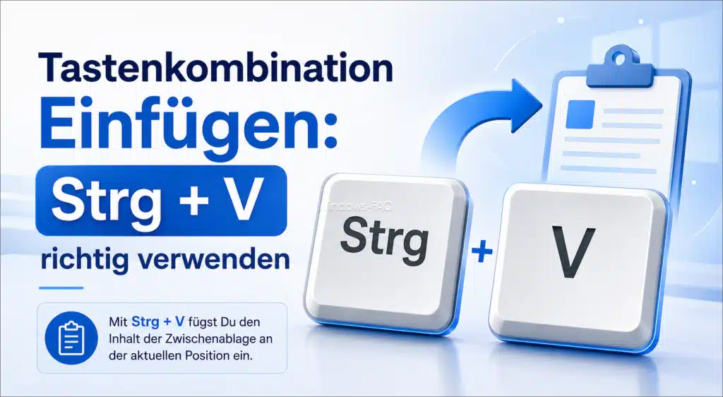 Tastenkombination Einfügen - Strg + V richtig verwenden