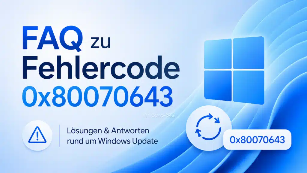 FAQ zu Fehlercode 0x80070643