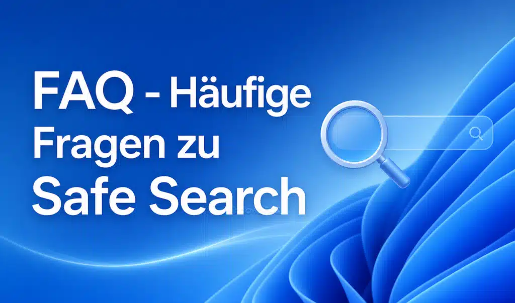 FAQ - Häufige Fragen zu Safe Search