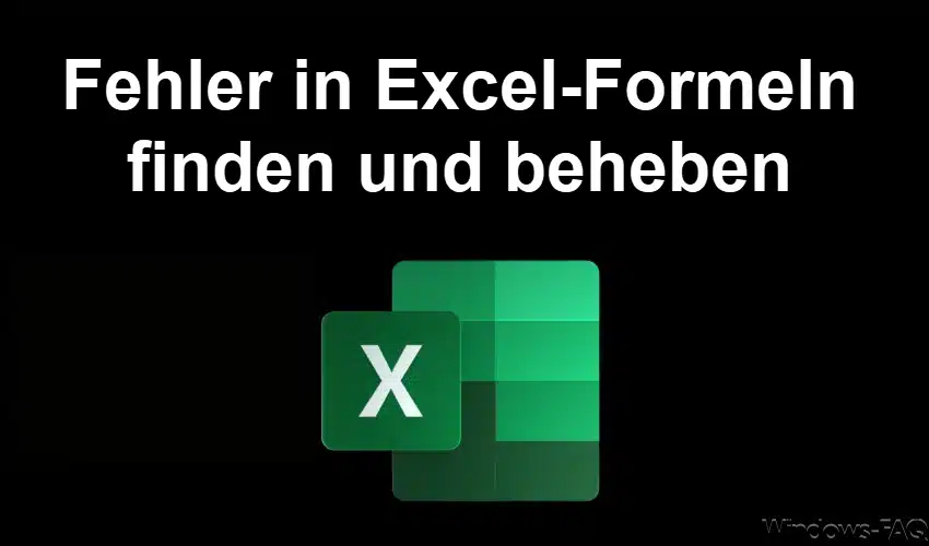 Fehler in Excel-Formeln finden und beheben: So vermeiden Sie falsche Berechnungen