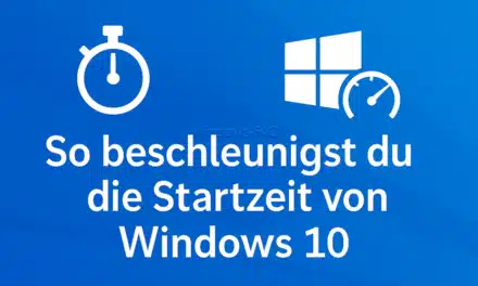 So beschleunigst du die Startzeit von Windows 10