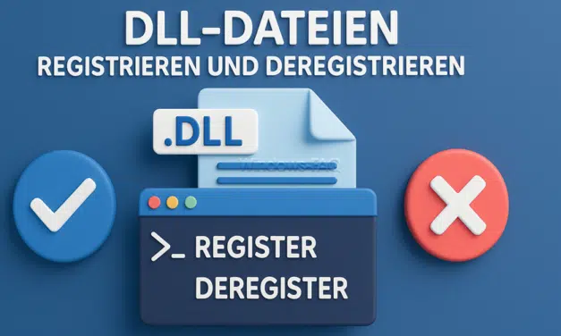 DLL-Dateien registrieren und deregistrieren unter Windows