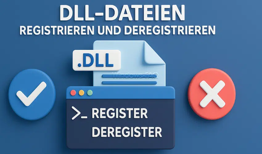 DLL-Dateien registrieren und deregistrieren unter Windows