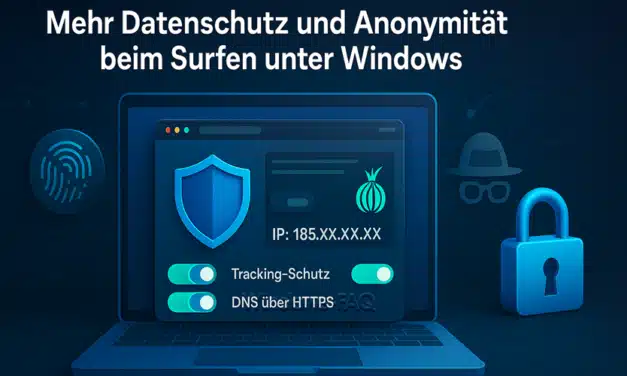 Mehr Datenschutz und Anonymität beim Surfen unter Windows