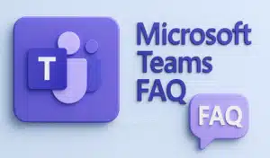 Microsoft Teams FAQ